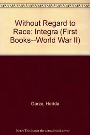 Without Regard to Race: The Integration of the U.S. Military After World War II (First Book)