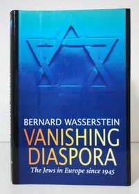 Vanishing Diaspora: The Jews in Europe Since 1945