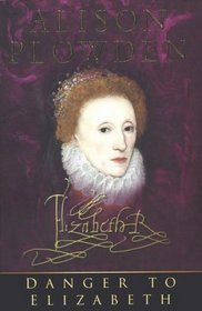 Danger to Elizabeth