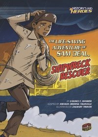 The Lifesaving Adventure of Sam Deal, Shipwreck Rescuer (History's Kid Heroes)