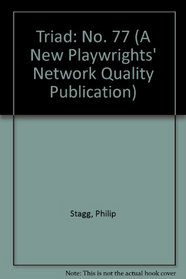 Triad: No. 77 (A New Playwrights' Network Quality Publication)