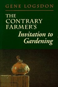 The Contrary Farmer's Invitation to Gardening