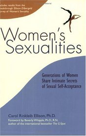 Women's Sexualities: Generations of Women Share Intimate Secrets of Sexual Self-Acceptance