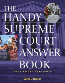 The Handy Supreme Court Answer Book (The Handy Answer Book)