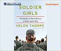 Soldier Girls: The Battles of Three Women at Home and at War (Audio CD) (Unabridged)