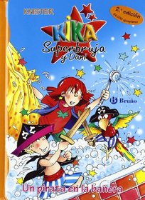 Un pirata en la banera / A Pirate in the Bathtub (Kika Superbruja Y Dani / Kaka Super Witch and Dani) (Spanish Edition)