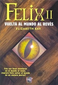 Felix II. Vuelta al mundo al reves (Spanish Edition)