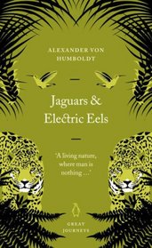Jaguars and Electric Eels (Penguin Great Journeys)