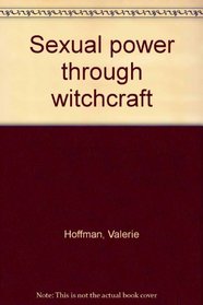 Sexual Power Through Witchcraft
