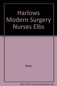 Harlows Modern Surgery Nurses Elbs