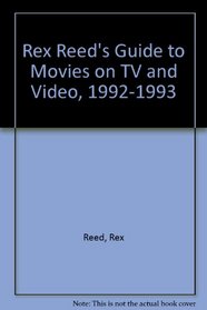 Rex Reed's Guide to Movies on TV and Video, 1992-1993