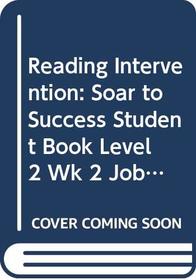 Soar to Success: Soar To Success Student Book Level 2 Wk 2 Jobs