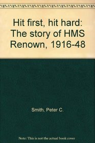 Hit first, hit hard: The story of HMS Renown, 1916-48