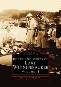 Boats And Ports Of Lake Winnipesaukee,NH VOLUME II (Images of America)