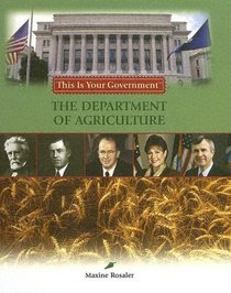 The Department of Agriculture (This Is Your Government)