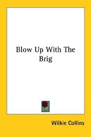 Blow Up With the Brig
