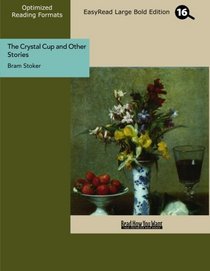 The Crystal Cup and Other Stories (EasyRead Large Bold Edition)