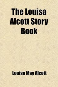 The Louisa Alcott Story Book