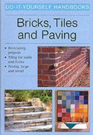 Bricks, Tiles and Paving (Do-it-yourself handbooks)