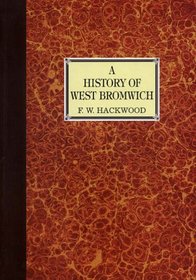 A History of West Bromwich (Antiquarian Reprint Series)