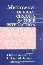 Microwave Devices, Circuits and Their Interaction (Wiley Series in Microwave and Optical Engineering)
