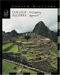 College Algebra : A Graphing Approach (with CD-ROM, BCA/iLrn Tutorial, and InfoTrac)