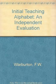 Initial Teaching Alphabet: An Independent Evaluation