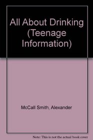 All About Drinking (Teenage Information Series)