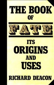 The book of fate: Its origins and uses