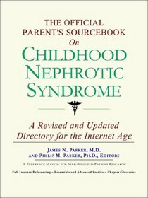 The Official Parent's Sourcebook on Childhood Nephrotic Syndrome