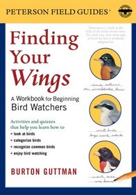 Finding Your Wings: A Workbook for Beginning Bird Watchers (Peterson Field Guides (R))