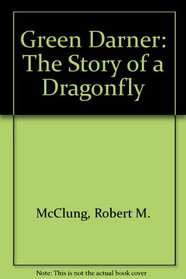 Green Darner: The Story of a Dragonfly
