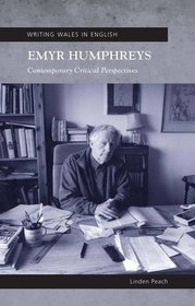 Emyr Humphreys: Contemporary Critical Perspectives (University of Wales Press - Writing Wales in English)