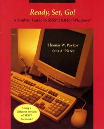 Ready, Set, Go!! A Student Guide to SPSS 10.0 for Windows