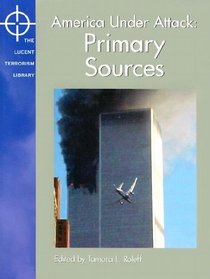 America Under Attack Primary Sources (Terrorism Library)