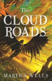 The Cloud Roads (Books of the Raksura, Bk 1)