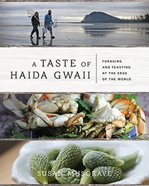 A Taste of Haida Gwaii: Food Gathering and Feasting at the Edge of the World