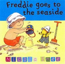 Freddie Goes to the Seaside (Freddie's First Experiences)