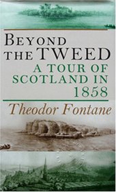 Beyond the Tweed: A Tour of Scotland in 1858