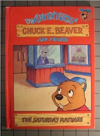 The Saturday Matinee (The Adventures of Chuck E Beaver and Friends)