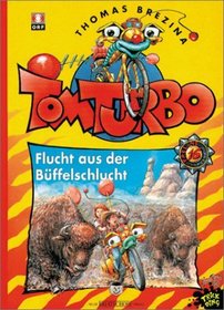 Tom Turbo, Bd.16, Flucht aus der Bffelschlucht