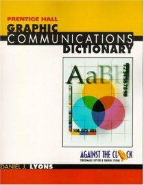 Prentice Hall Graphic Communications Dictionary
