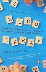 Word Freak : Heartbreak, Triumph, Genius, and Obsession in the World of Competitive Scrabble Players