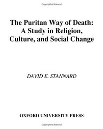 The Puritan Way of Death: A Study in Religion, Culture, and Social Change