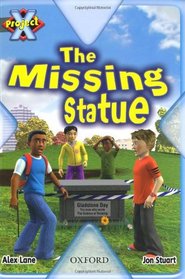 Project X: Dilemmas and Decisions: the Missing Statue