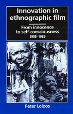 Innovation in Ethnographic Film : From Innocence to Self-Consciousness, 1955-1985