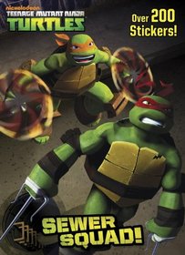 Sewer Squad! (Teenage Mutant Ninja Turtles) (Deluxe Stickerific)