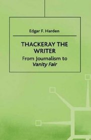 Thackeray the Writer : From Journalism to 