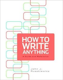 How To Write Anything: A Guide and Reference