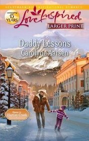Daddy Lessons (Home to Hartley Creek, Bk 2) (Love Inspired, No 692) (True Large Print)